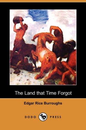 Edgar Rice Burroughs: The Land that Time Forgot (Dodo Press) (Paperback, Dodo Press)