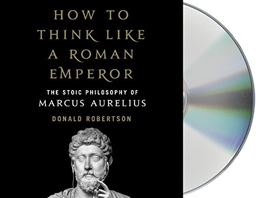 Donald Robertson: How to Think Like a Roman Emperor (AudiobookFormat, 2019, Macmillan Audio)