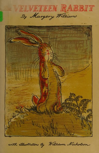 Margery Williams: The Velveteen Rabbit, or, How toys become real (1960, Doubleday)