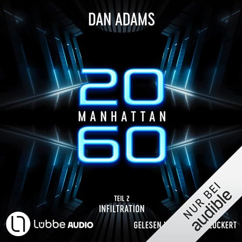 Dan Adams: Manhattan 2060 - Infiltration (AudiobookFormat, Deutsch language, Lübbe Audio)