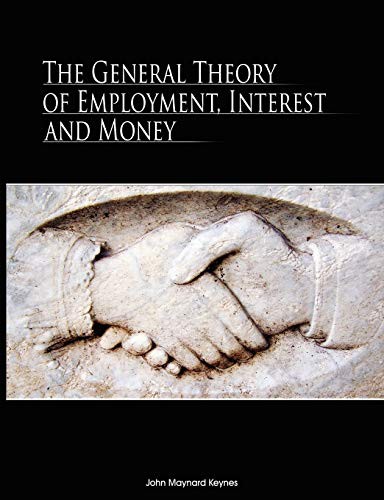 John Maynard Keynes: The General Theory of Employment, Interest, and Money (Paperback, 2008, www.bnpublishing.com, BN Publishing)