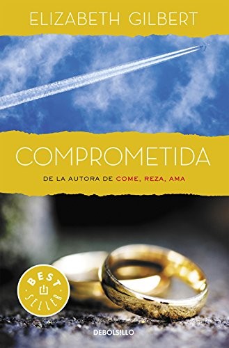 Elizabeth Gilbert: Comprometida (Paperback, Debolsillo, DEBOLSILLO)