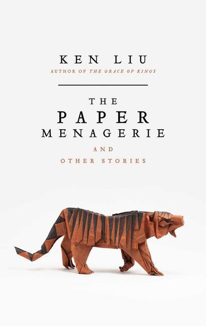 Ken Liu: The Paper Menagerie (2016)