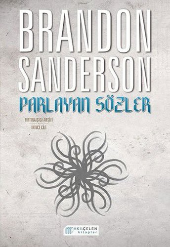 Brandon Sanderson: Parlayan Sözler - Firtinaisigi Arsivi Cilt 2 (Paperback, Akilcelen Kitaplar)