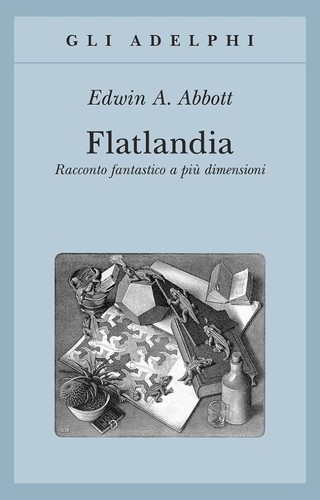 Edwin Abbott Abbott: Flatlandia (2015, Adelphi)