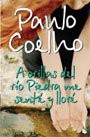 Paulo Coelho: A ORILLAS DEL RIO PIEDRA ME SENTE Y LLORE (Paperback, BOOKET)