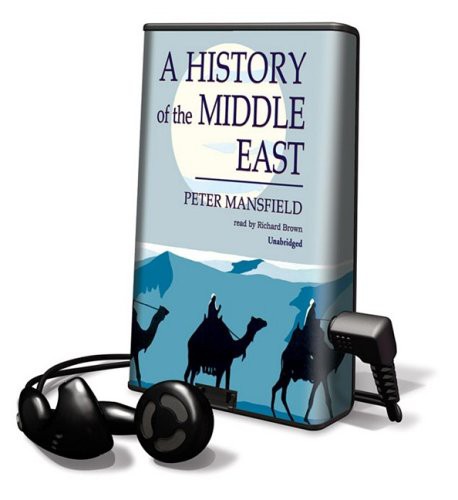 Richard Brown, Peter Mansfield: A History of the Middle East (EBook, 2008, Blackstone Pub)