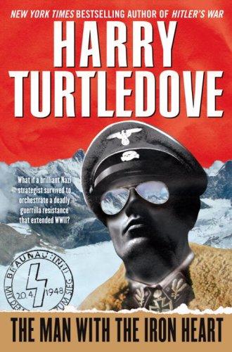 Harry Turtledove: The Man with the Iron Heart (Paperback, 2009, Del Rey)