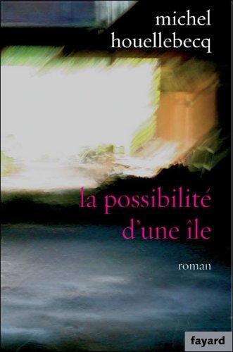 Michel Houellebecq: La possibilite dune ile. Roman