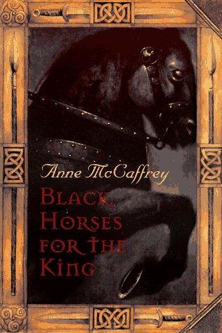 Anne McCaffrey: Black horses for the king (1996, Harcourt Brace)