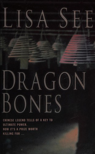 Lisa See: Dragon bones (Paperback, 2007, Random House)