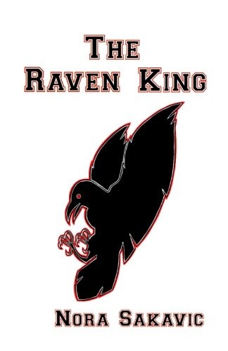 Nora Sakavic: The Raven King (Paperback, CreateSpace Independent Publishing Platform)