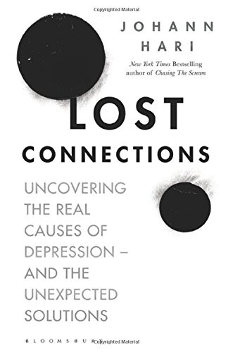 Johann Hari: Lost Connections (Hardcover, 2018, Bloomsbury USA)