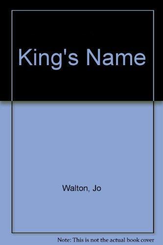 Jo Walton: King's Name (2002)