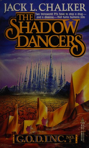 Jack L. Chalker: The Shadow Dancers (G. O. D. Inc, No. 2) (Paperback, 1987, Tor Books)