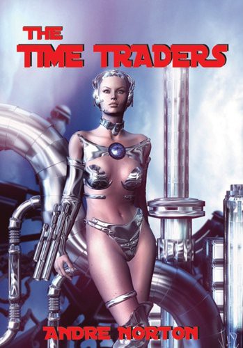 Andre Norton: The Time Traders (AudiobookFormat, 2009, Audio Realms)