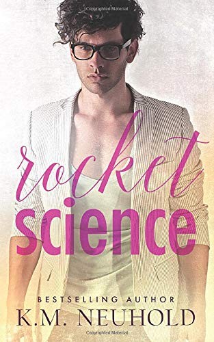 K.M. Neuhold: Rocket Science (Paperback, Independently published)