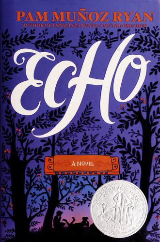 Pam Muñoz Ryan: Echo (Hardcover, 2015, Scholastic Press)