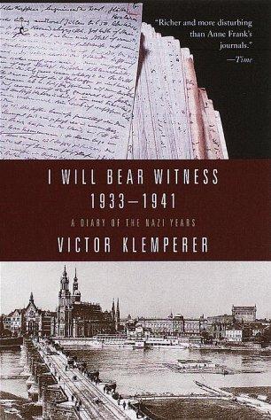 Victor Klemperer: I Will Bear Witness (Modern Library)