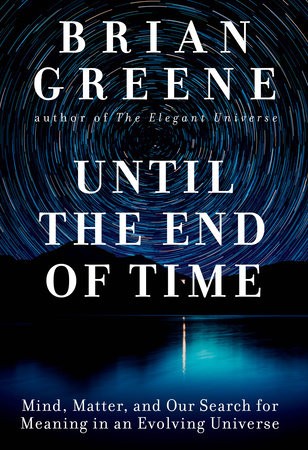 Brian Greene, René Cuillierier, Joan Lluís Riera: Until the End of Time