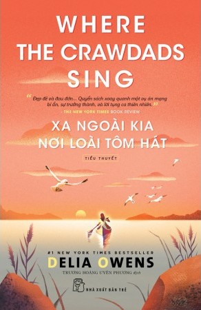 Delia Owens: Xa Ngoài Kia Nơi Loài Tôm Hát (Paperback, Vietnamese language, Nhà xuất bản Trẻ)