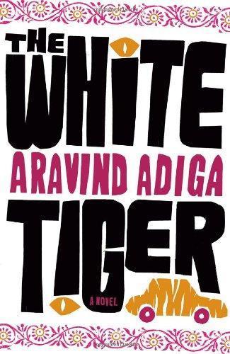 Aravind Adiga: The White Tiger (2008)