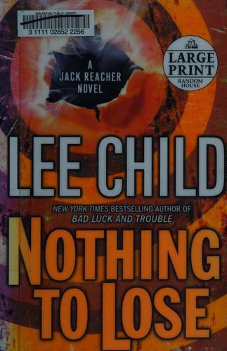 Lee Child: Nothing to Lose (Paperback, 2008, Random House Large Print)