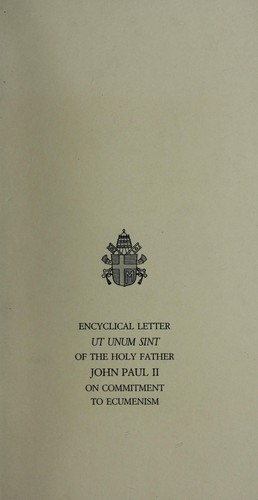 Pope John Paul II: Encyclical letter Ut unum sint (1995, Canadian Conference of Catholic Bishops)