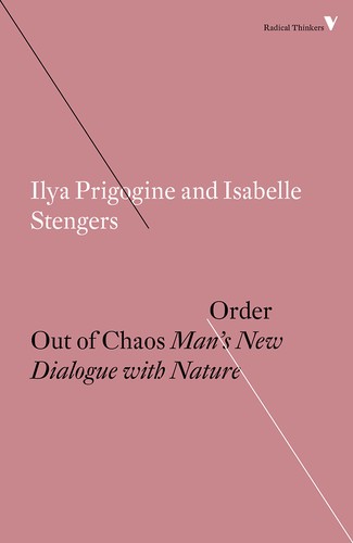 Ilya Prigogine, Alvin Toffler, Isabelle Stengers: Order out of chaos man's new dialogue with nature (2017, Verso)