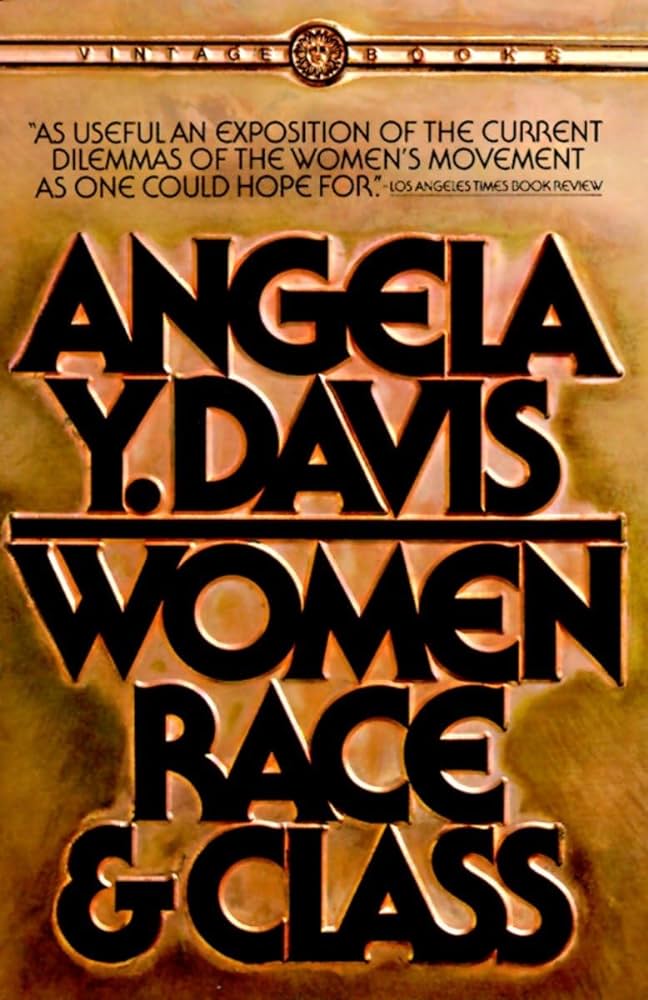 Angela Davis: Women, Race & Class (1983, Vintage Books)