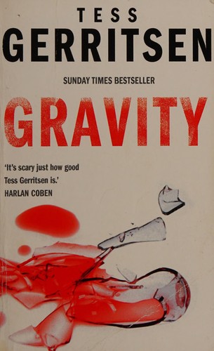 Tess Gerritsen: Gravity (2012, HarperCollins)