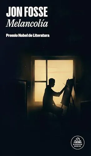 Jon Fosse: Melancolía (Spanish language, 2023, Random House)