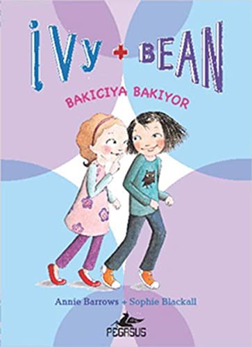 Annie Barrows: Ivy & Bean 4 - Bakiciya Bakiyor (Paperback, Turkish language, Pegasus Yayinlari)