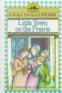 Laura Ingalls Wilder: Little Town on the Prairie (Hardcover, 1999, Tandem Library)