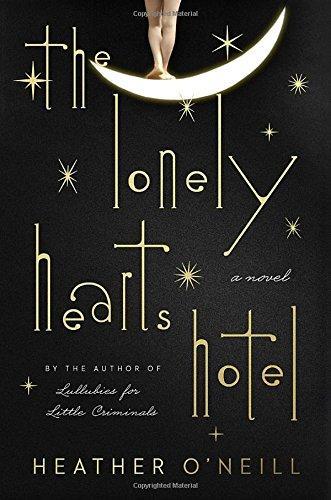 Heather O'Neill: The Lonely Hearts Hotel