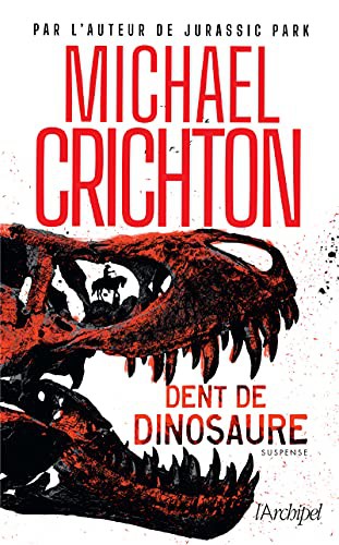 Michael Crichton, Sherri Crichton, Pierre Brévignon: Dent de dinosaure (Paperback, ARCHIPEL)