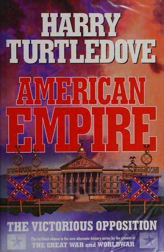 Harry Turtledove: American empire (2003, Hodder & Stoughton)