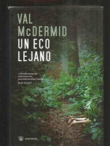 Val McDermid, ISABEL FERRER MARRADES, CARLOS MILLA SOLER: Un eco lejano (Hardcover, Spanish language, RBA Libros)