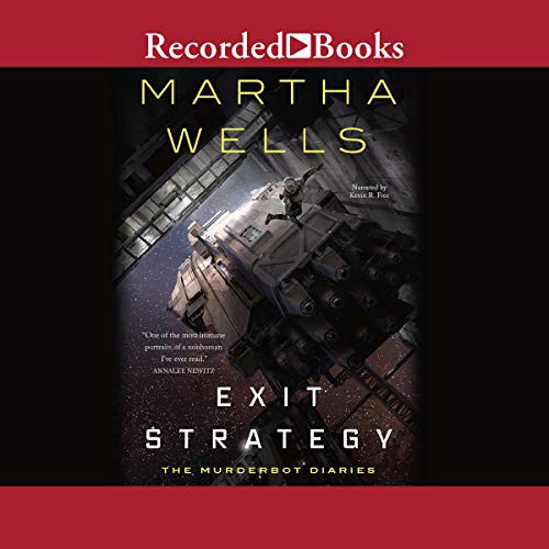 Martha Wells: Exit Strategy (AudiobookFormat, Recorded Books, Inc. and Blackstone Publishing)