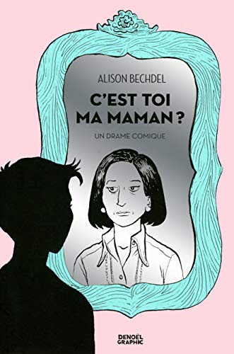 Lili Sztajn, Alison Bechdel, Corinne Julve: C'est toi ma maman ? (Paperback, DENOEL)