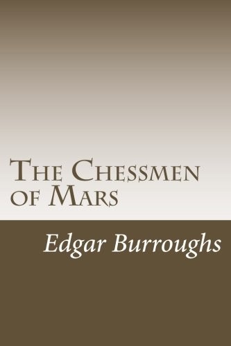 Edgar Rice Burroughs: The Chessmen of Mars (Paperback, CreateSpace Independent Publishing Platform)