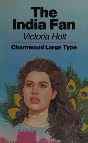 Victoria Holt: The India fan (1989, Charnwood)