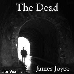 James Joyce: The Dead (2007, LibriVox)