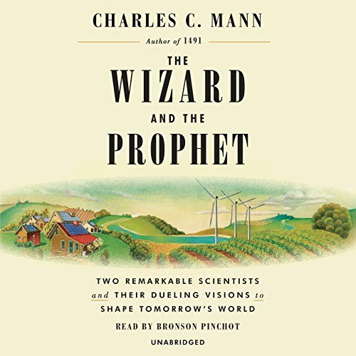 Charles C. Mann: The Wizard and the Prophet (AudiobookFormat, Random House Audio)