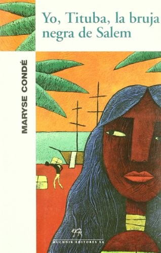 Maryse Conde: Yo, Tituba, la bruja negra de Salem (Paperback, El Aleph Editores)