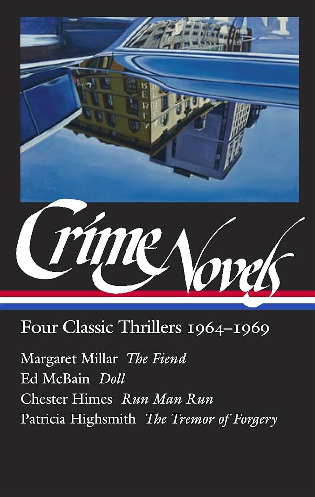 Geoffrey O'Brien, Margaret Millar, Ed McBain, Chester Himes, Patricia Highsmith: Crime Novels : Four Classic Thrillers 1964-1969 (2023, Library of America, The)