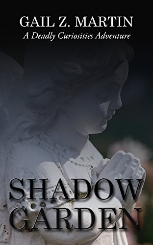 Gail Z. Martin: Shadow Garden (A Deadly Curiosities Adventure Book 13) (DreamSpinner Communications)