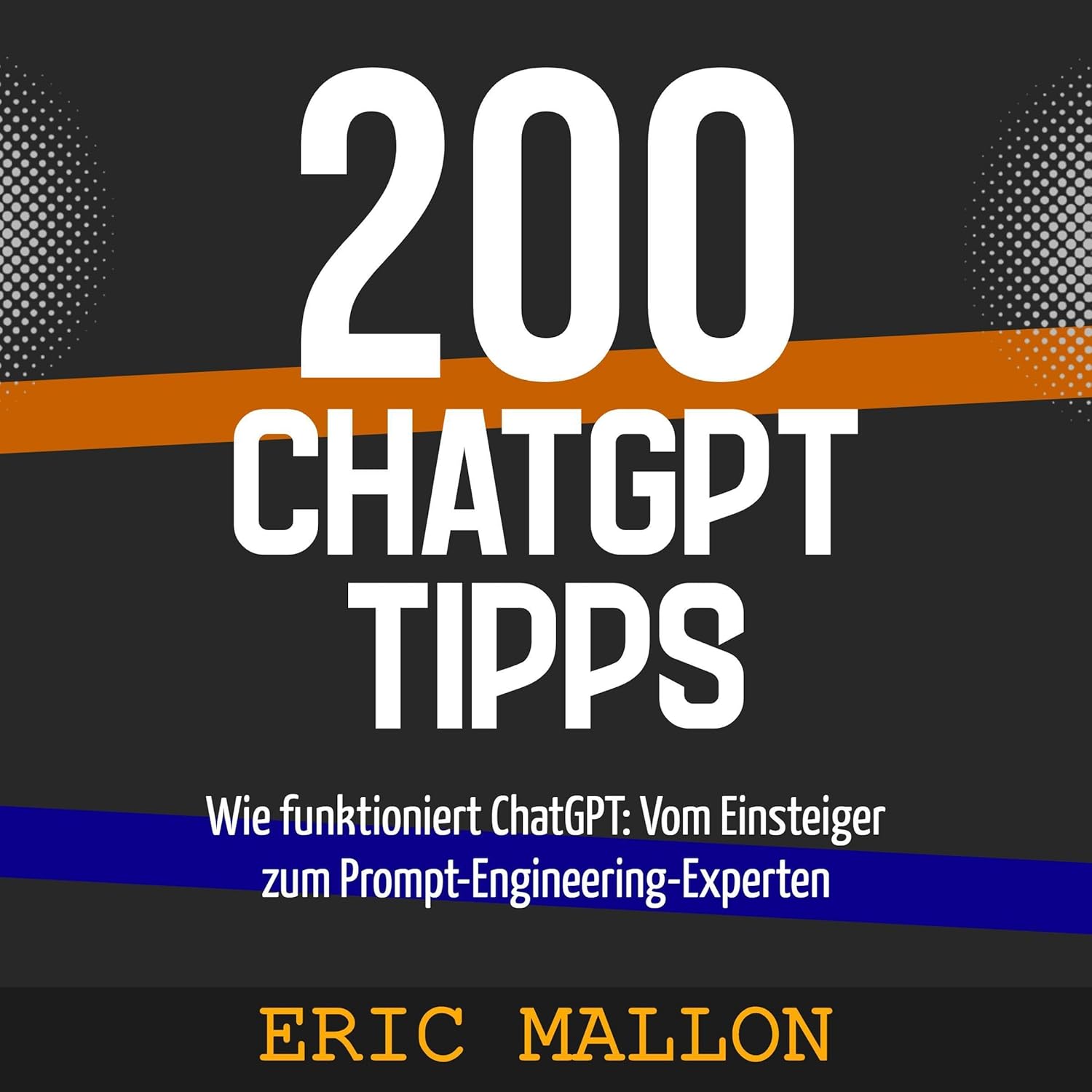 Eric Mallon: 200 ChatGPT-Tipps (AudiobookFormat, Deutsch language, 2025, Eric Mallon)