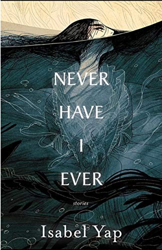 Isabel Yap: Never Have I Ever (Paperback, Small Beer Press)