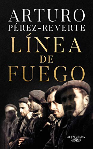 Arturo Pérez-Reverte: Línea de fuego (Paperback, Spanish language, 2020, Alfaguara)